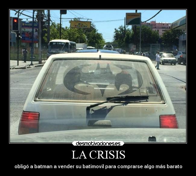 carteles humor crisis obligo batman vender batimovil comprarse barato desmotivaciones