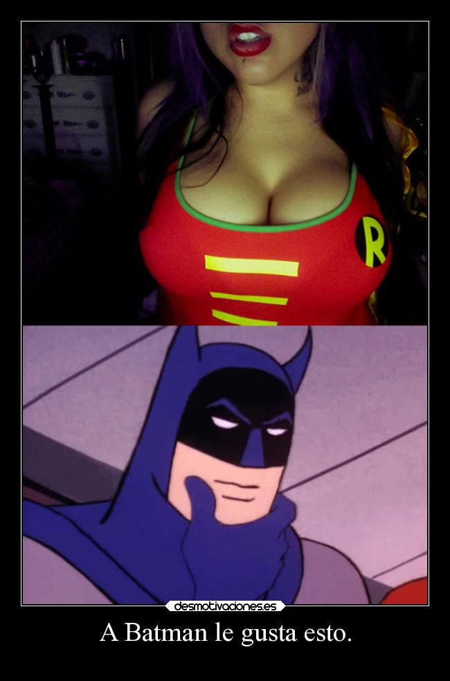 A Batman le gusta esto. -