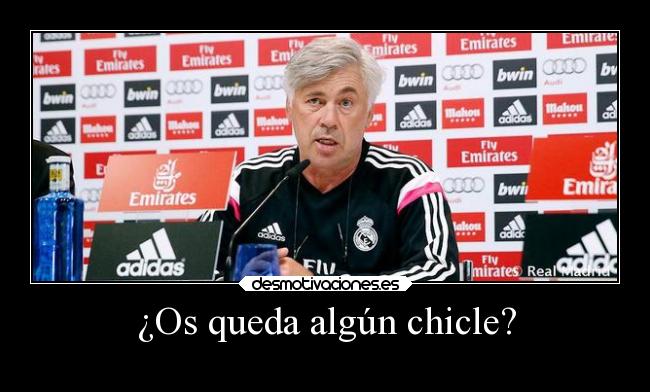 carteles humor futbol ancelotti siempre masticando chicles desmotivaciones