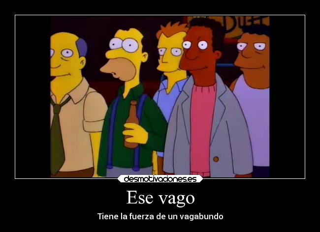 Ese vago -