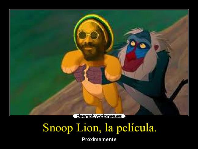 carteles humor snoop lion proximamente sk28 desmotivaciones