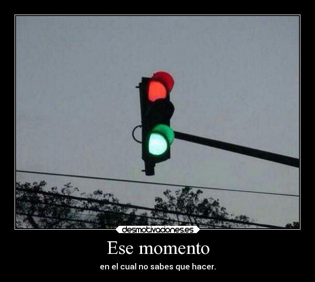 Ese momento -