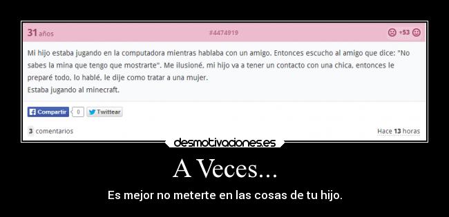 A Veces... - Es mejor no meterte en las cosas de tu hijo.