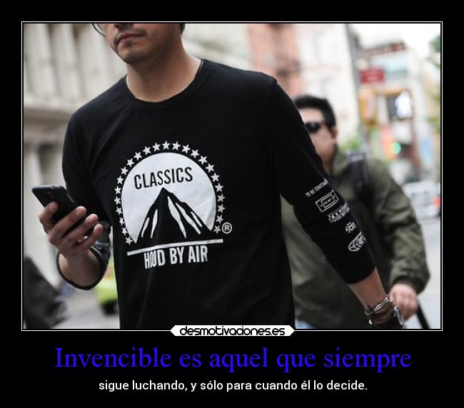 Invencible es aquel que siempre -