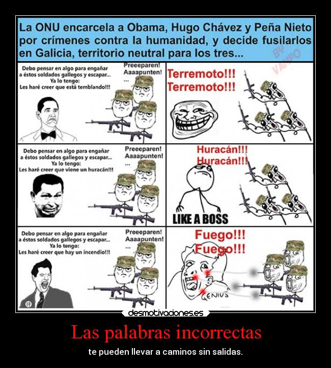 Las palabras incorrectas - te pueden llevar a caminos sin salidas.