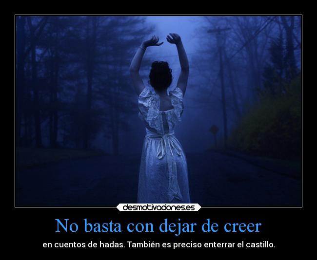 No basta con dejar de creer -