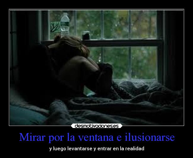Mirar por la ventana e ilusionarse -