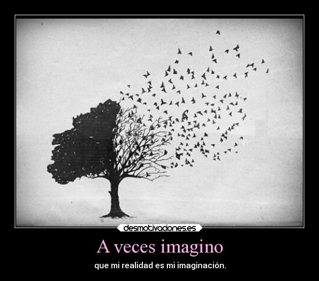 A veces imagino -