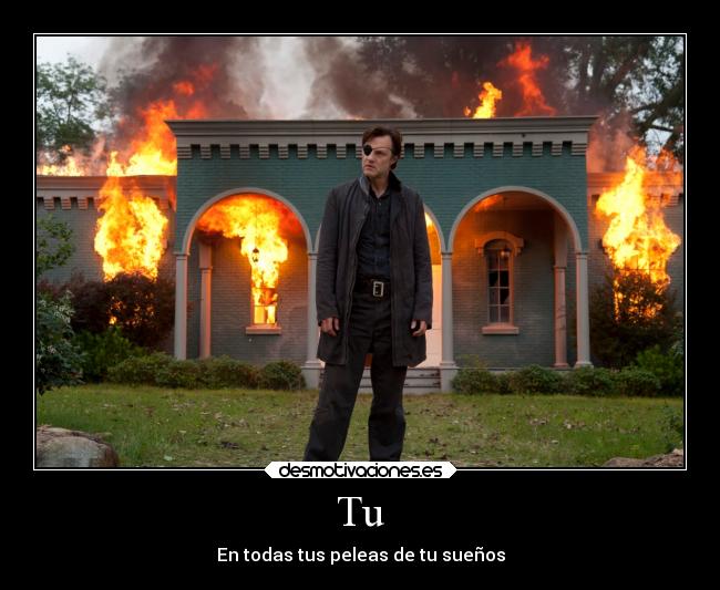 Tu - En todas tus peleas de tu sueños