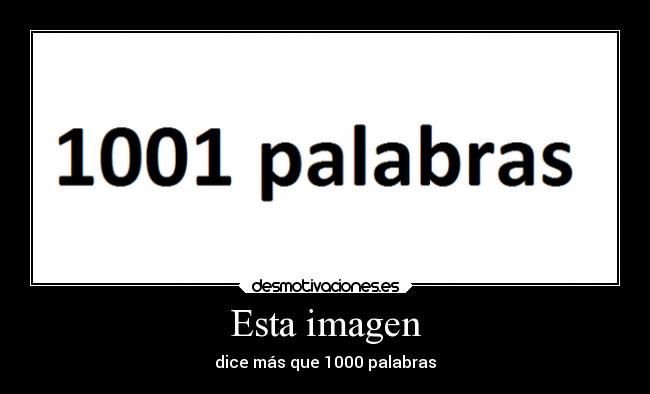 carteles infancia una imagen dice mas que mil palabras unaimagendicemasquemilpalabras 1001 desmotivaciones