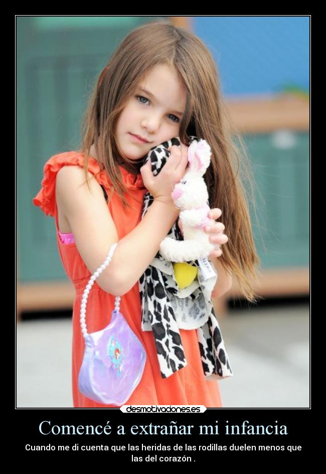 Comencé a extrañar mi infancia -