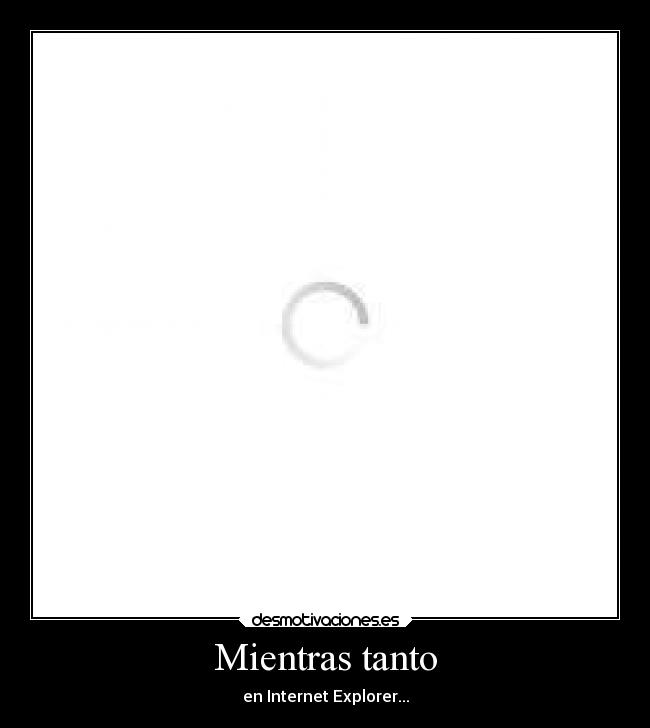 carteles internet explorer desmotivaciones