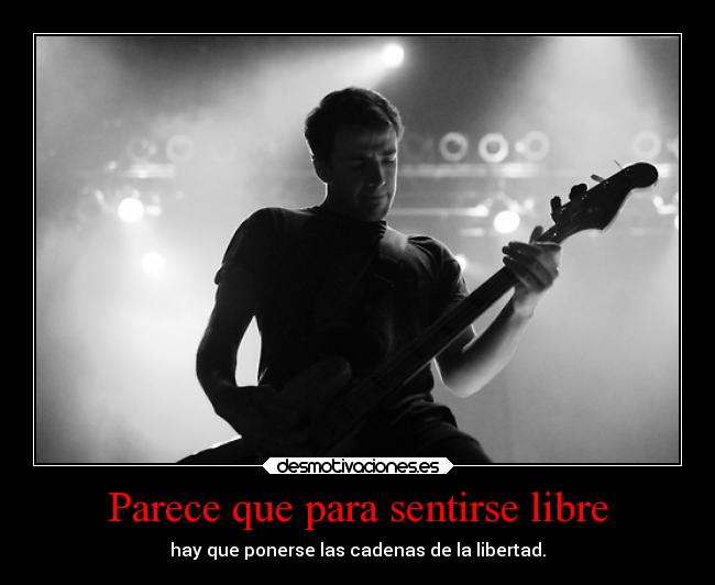Parece que para sentirse libre - 