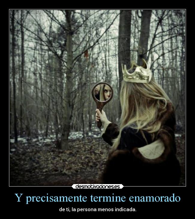 Y precisamente termine enamorado -