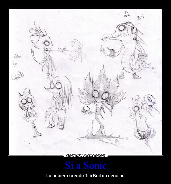 Si a Sonic - Lo hubiera creado Tim Burton seria asi