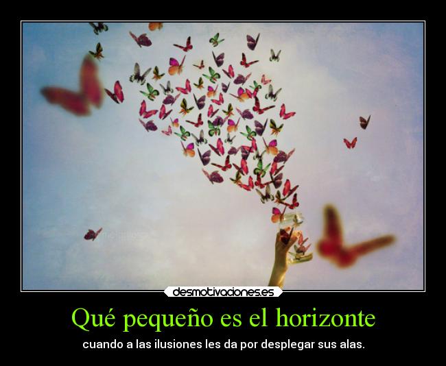Qué pequeño es el horizonte -