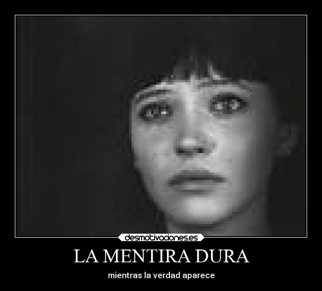 carteles mentira vida desmotivaciones