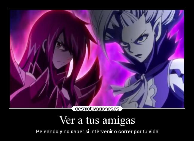 Ver a tus amigas - Peleando y no saber si intervenir o correr por tu vida