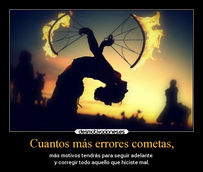 Cuantos más errores cometas, -