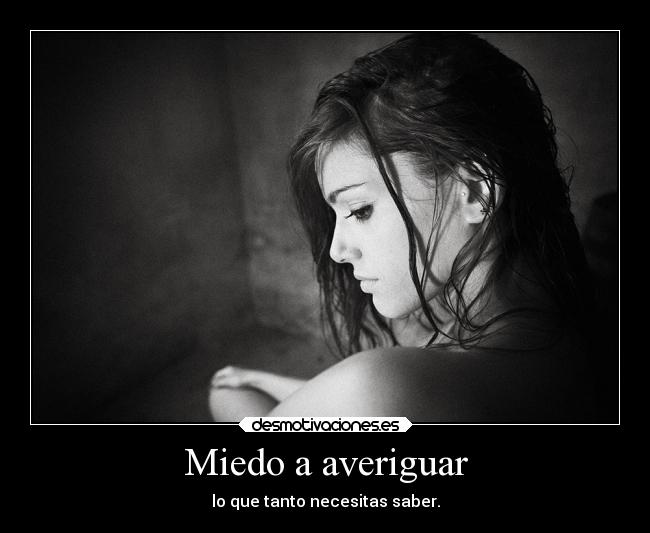 Miedo a averiguar - 
