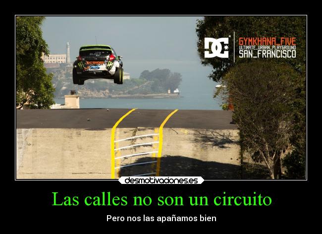 Las calles no son un circuito - Pero nos las apañamos bien