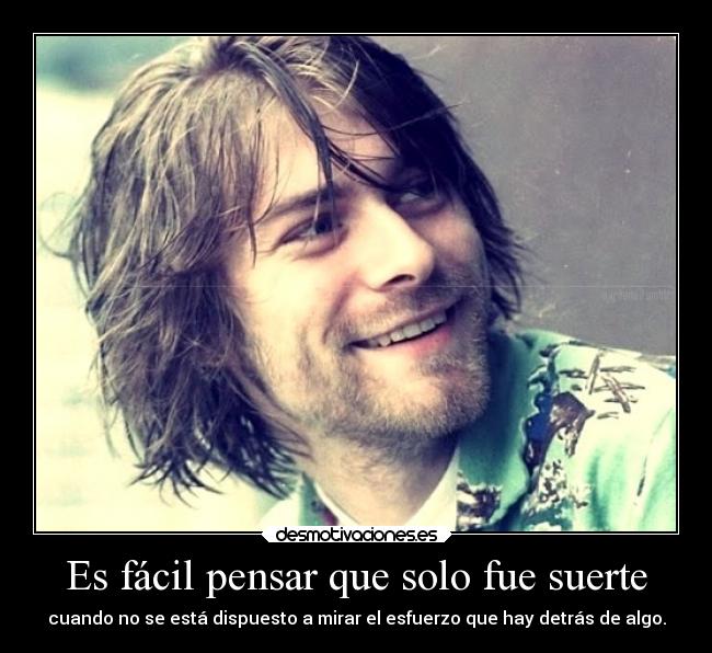 Es fácil pensar que solo fue suerte -
