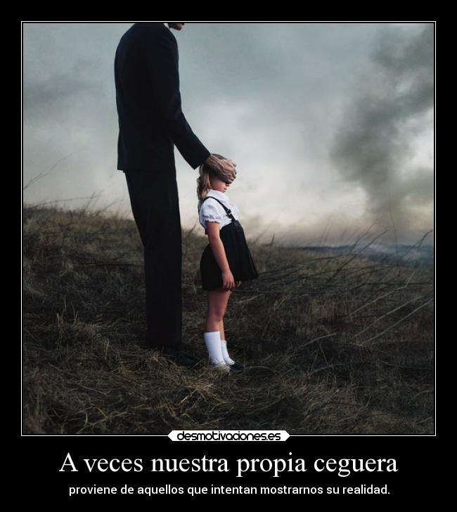 A veces nuestra propia ceguera - 