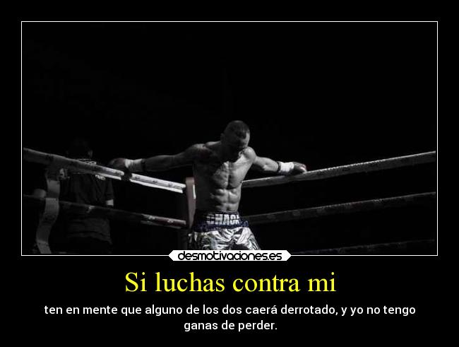 Si luchas contra mi - 
