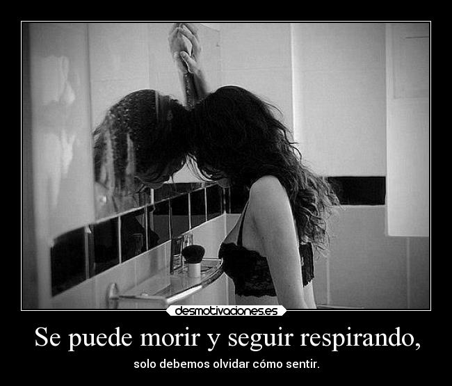 Se puede morir y seguir respirando, - 