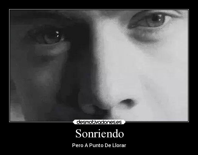 Sonriendo - Pero A Punto De Llorar