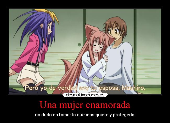 Una mujer enamorada - no duda en tomar lo que mas quiere y protegerlo.