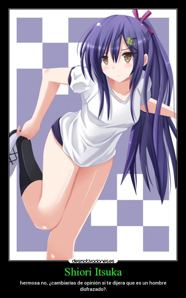 Shiori Itsuka - hermosa no, ¿cambiarías de opinión si te dijera que es un hombre
disfrazado?.