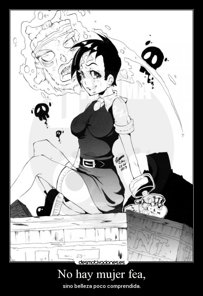 No hay mujer fea, -