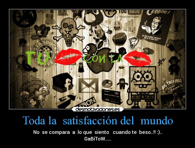 Toda la satisfacción del mundo -