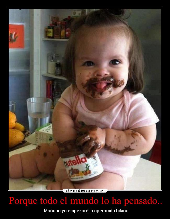 Porque todo el mundo lo ha pensado.. - Mañana ya empezaré la operación bikini