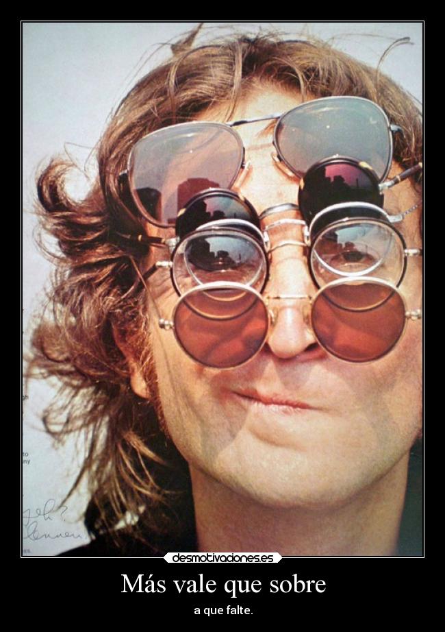 Más vale que sobre - a que falte.