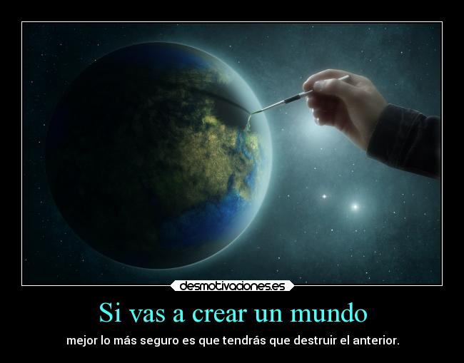 Si vas a crear un mundo - 