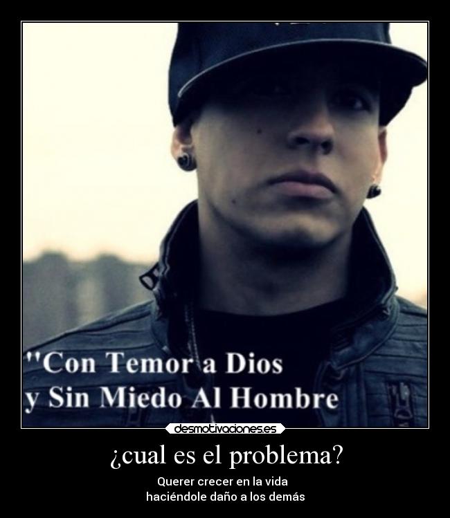 ¿cual es el problema? - Querer crecer en la vida
haciéndole daño a los demás