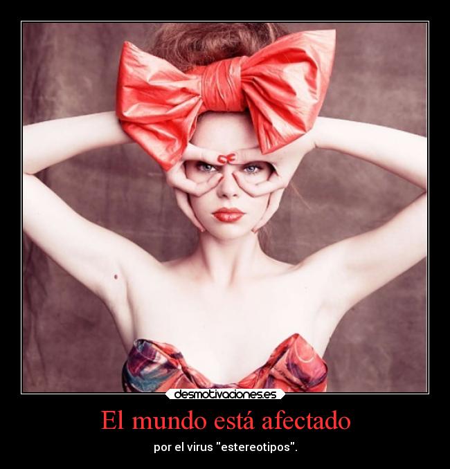 carteles mundo mundo virus estereotipos desmotivaciones