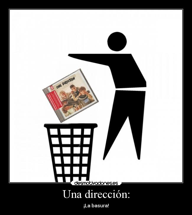 carteles musica humor onedirection direccion basura mutelaughing desmotivaciones