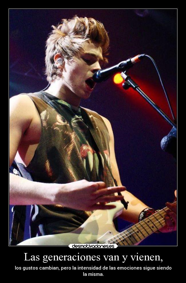 Las generaciones van y vienen, - 
