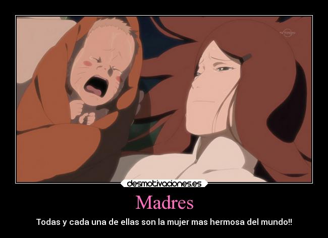 Madres - Todas y cada una de ellas son la mujer mas hermosa del mundo!!