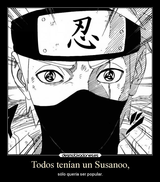 carteles naruto shippuden kakashi susanoo desmotivaciones