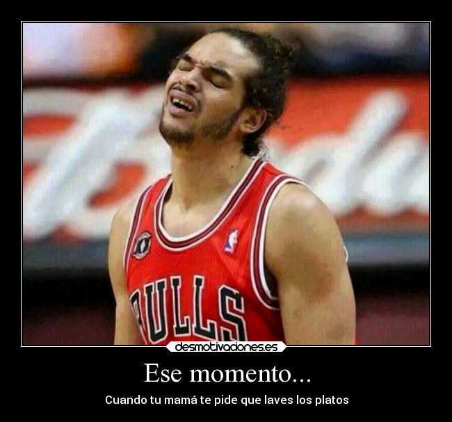 Ese momento... - Cuando tu mamá te pide que laves los platos