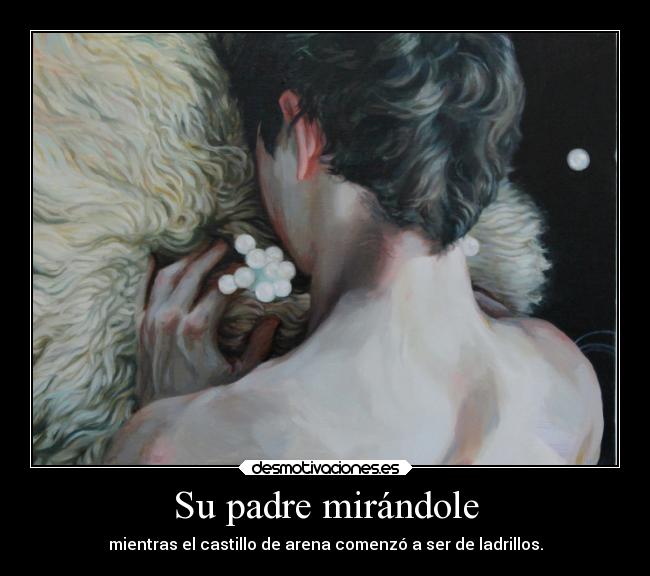 Su padre mirándole - 