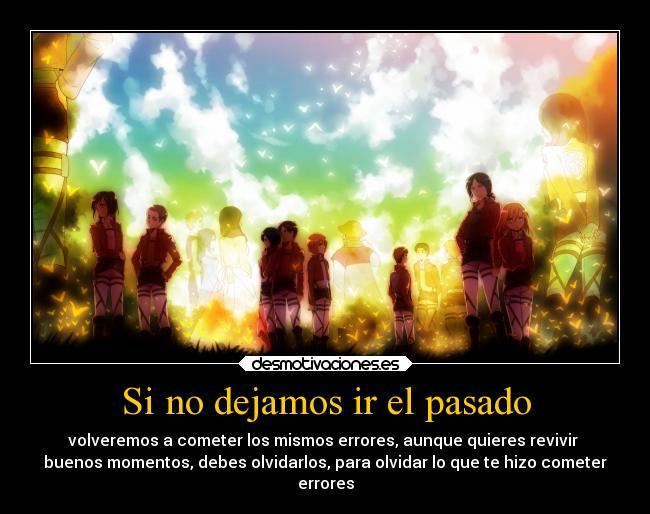 carteles pasado pasado anime errores shingeki kyojin eren mikasa armin jean marco sasha connie desmotivaciones