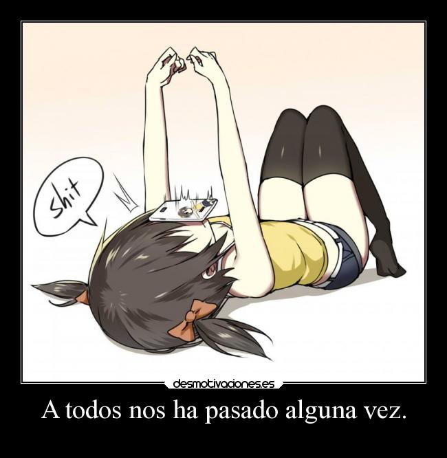 A todos nos ha pasado alguna vez. -
