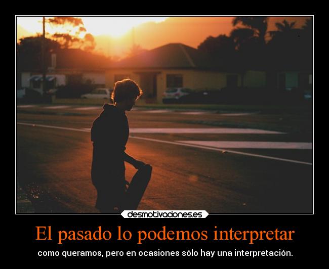 carteles pasado pasado interpretacion desmotivaciones