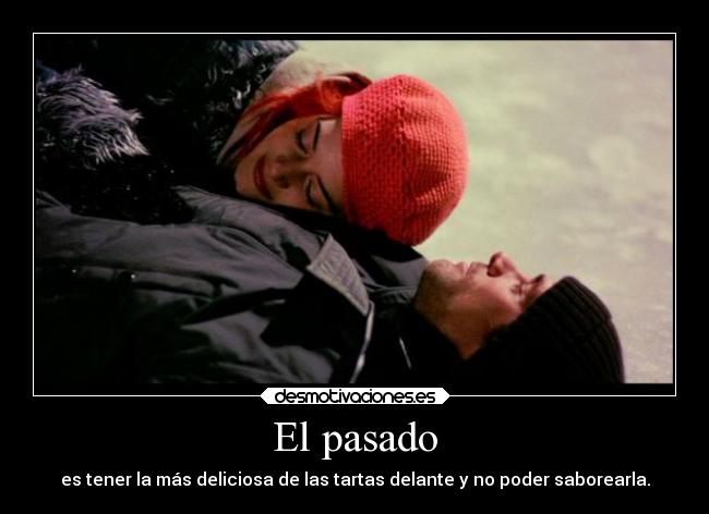 carteles pasado recuerdos pasado negativo dee leyenda poque nole gustan las tartas 2012 desmotivaciones