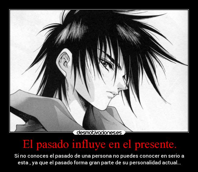 El pasado influye en el presente. - 